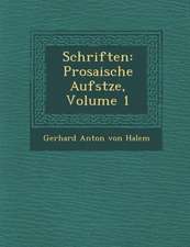 Schriften: Prosaische Aufs Tze, Volume 1