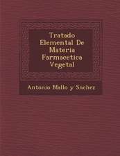 Tratado Elemental de Materia Farmace Tica Vegetal