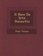 Il Baco Da Seta: Poemetto