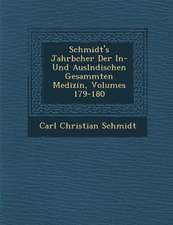 Schmidt's Jahrb�cher Der In- Und Ausl�ndischen Gesammten Medizin, Volumes 179-180