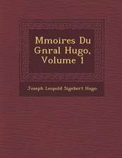 M Moires Du G N Ral Hugo, Volume 1