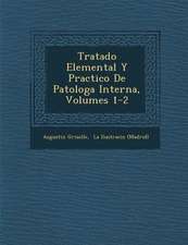 Tratado Elemental Y Practico De Patolog�a Interna, Volumes 1-2