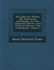 Das Leben Der Pflanze: Mit Zahlreichen Abbildungen Im Text, Faksimiles, Karten, Und Tafeln in Schwarz- Und Farbendruck, Volume 1