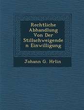 Rechtliche Abhandlung Von Der Stillschweigenden Einwilligung