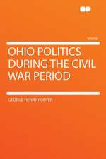 Ohio Politics During the Civil War Period