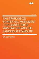 The Orations on Bunker Hill Monument