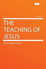 The Teaching of Jesus Volume 1