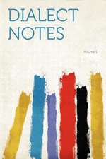 Dialect Notes Volume 1