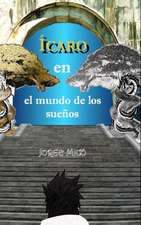 Icaro En El Mundo de Los Suenos