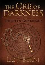 The Orb of Darkness the Thirteen Guardians