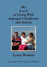 My A to Z of Living with Asperger's Syndrome and Autism