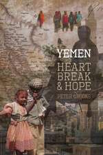 Yemen Heartbreak & Hope