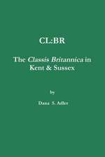 CL: Br - The Classis Britannica in Kent & Sussex.