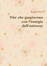 Vite che guariscono con l'energia dell'universo