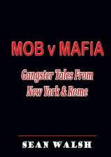 Mob V Mafia: Gangster Tales from New York & Rome