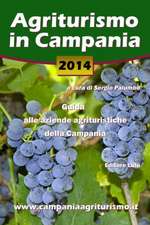 Agriturismo in Campania 2014. Guida Alle Aziende Agrituristiche Della Campania