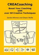 Creacoaching: Boost Your Coaching with Over 50 Creative Techniques