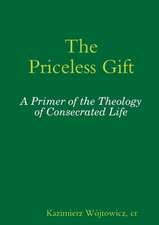 The Priceless Gift: A Primer of the Theology of Consecrated Life