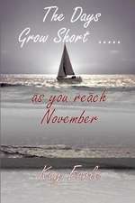 The Days Grow Short ..... as You Reach November