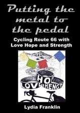 Putting the Metal to the Pedal: Cycling Route 66 with Love Hope and Strength