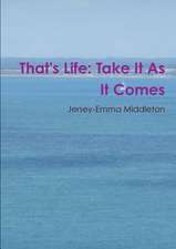 That's Life: Take It as It Comes