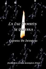 La Luz Tambien Se Quiebra