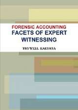 Forensic Accounting: Facets of Expert Witnessing