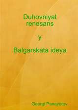 Duhovniyat Renesans y Balgarskata Ideya