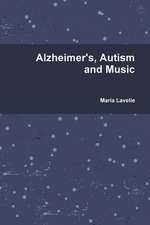 Alzheimer's, Autism and Music