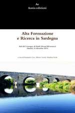 Alta Formazione E Ricerca in Sardegna. Atti del Convegno Di Studi Giovani Ricercatori (Sassari, 16 Dicembre 2011)