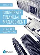 Arnold, G: Corporate Financial Management, plus MyLab Financ