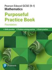 Pearson Edexcel GCSE (9-1) Mathematics: Purposeful Practice Book - Foundation