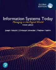 Information Systems Today: Managing in the Digital World, Global Edition