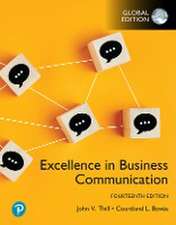 Bovee, C: Excellence in Business Communication, Global Editi