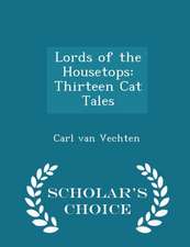 Lords of the Housetops: Thirteen Cat Tales - Scholar's Choice Edition