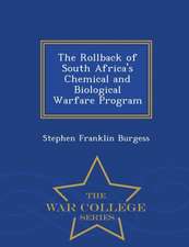 The Rollback of South Africa's Chemical and Biological Warfare Program - War College Series