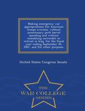 Making Emergency War Appropriations for American Troops Overseas, Without Unnecessary Pork Barrel Spending and Without Mandating Surrender or Retreat