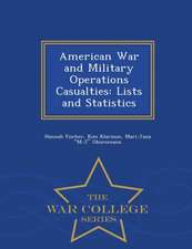 American War and Military Operations Casualties: Lists and Statistics - War College Series