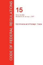 CFR 15, Parts 0 to 299, Commerce and Foreign Trade, January 01, 2017 (Volume 1 of 3)