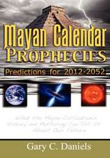 Mayan Calendar Prophecies: Predictions for 2012-2052