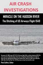 Air Crash Investigations Miracle on the Hudson River the Ditching of Us Airways Flight 1549