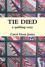 Tie Died: A Quilting Cozy