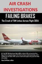 Air Crash Investigations Failing Brakes the Crash of Tam Linhas Aereas Flight Jj3054