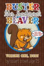 Buster the Backseat Beaver: Volume One, Bub!