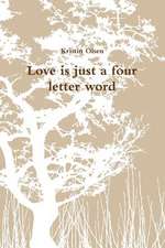 Love Is Just a Four Letter Word