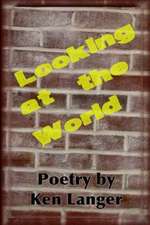 Looking at the World: A Collection of Poetry