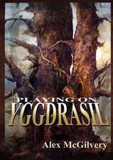 Playing on Yggdrasil