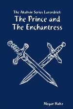 The Akahvin Series Larendriel: The Prince and the Enchantress