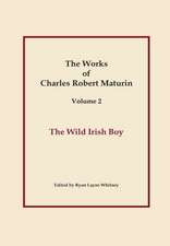 The Wild Irish Boy, Works of Charles Robert Maturin, Vol. 2