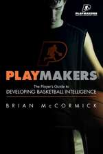 Playmakers: The Player's Guide to Developing Basketball Intelligence